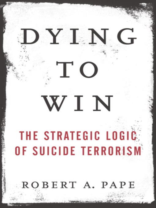 Title details for Dying to Win by Robert Pape - Available